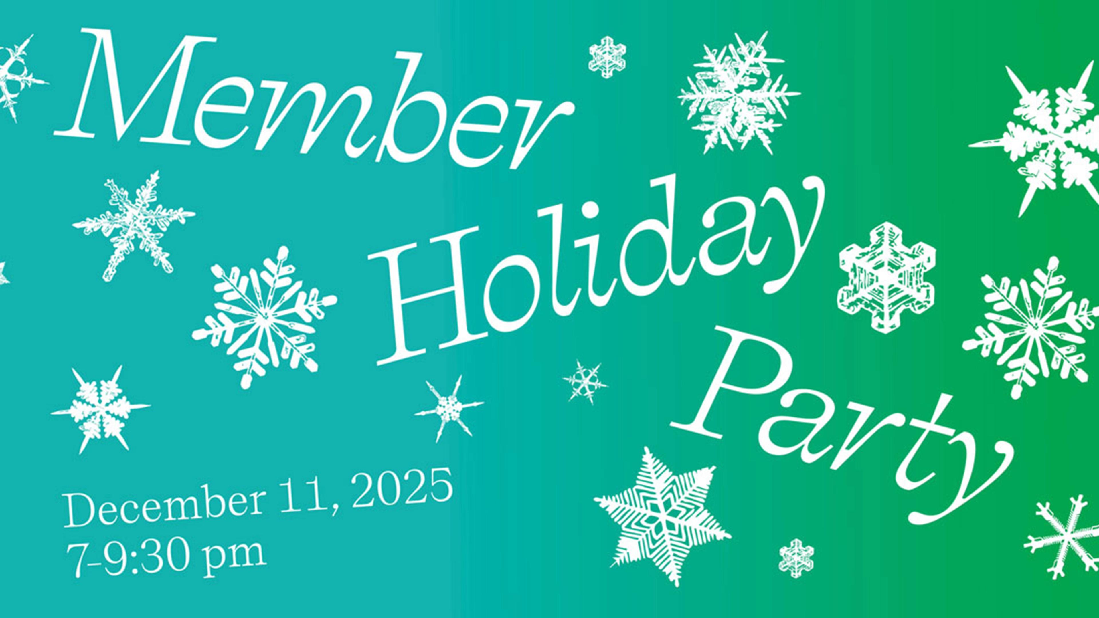 The words "Member Holiday Party" in white font on a green background with white snowflakes. 